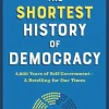 John Keane Historie|Filosofi & Livsstil^The Shortest History of Democracy: 4,000 Years of Self-Government - A Retelling for Our Times