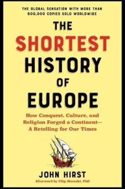 Filip Slaveski The Shortest History of Europe: How Conquest, Culture, and Religion Forged a Continent - A Retelling for Our Times* Historie|Filosofi & Livsstil