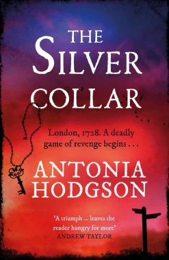 Antonia Hodgson The Silver Collar: Shortlisted for the HWA Gold Crown 2021* Historie