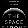 Christian Davenport Biografier^The Space Barons: Elon Musk, Jeff Bezos, and the Quest to Colonize the Cosmos