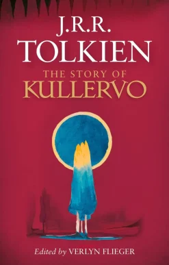 J. R. R. Tolkien The Story of Kullervo* J. R. R. Tolkien