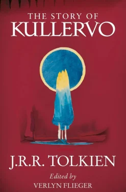 J. R. R. Tolkien The Story of Kullervo* J. R. R. Tolkien
