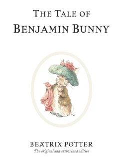 Beatrix Potter The Tale of Benjamin Bunny: The original and authorized edition* Barn & Ungdom