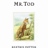 Beatrix Potter The Tale of Mr. Tod: The original and authorized edition* Barn & Ungdom