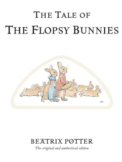 Beatrix Potter Barn & Ungdom^The Tale of The Flopsy Bunnies: The original and authorized edition