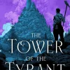 J.T. Greathouse Fantasy^The Tower of the Tyrant: The spellbinding and page-turning epic fantasy of murder, mystery and magic