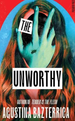 Agustina Bazterrica Grøssere^The Unworthy
