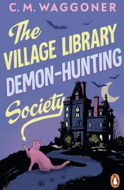 C. M. Waggoner The Village Library Demon Hunting Society* Teknikk & Vitenskap|Kropp, Sinn, & Sjel