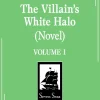 Hao Da Yi Juan Wei Sheng Zhi Nyheter|Light Novels^The Villain's White Halo (Novel) Vol. 1 Novel