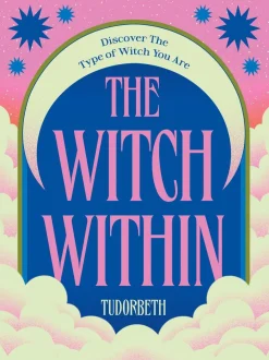 TudorBeth The Witch Within: Discover The Type of Witch You Are* Kropp, Sinn, & Sjel