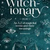 Deb Robinson Kropp, Sinn, & Sjel^The Witch-Ionary: An A-Z of Magickal Terms and Their Meanings