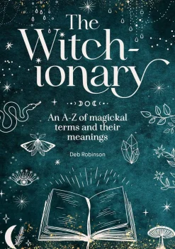 Deb Robinson Kropp, Sinn, & Sjel^The Witch-Ionary: An A-Z of Magickal Terms and Their Meanings