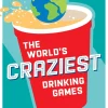 Quentin Parker The World's Craziest Drinking Games: A Compendium of the Best Drinking Games from Around the Globe* Kokebøker