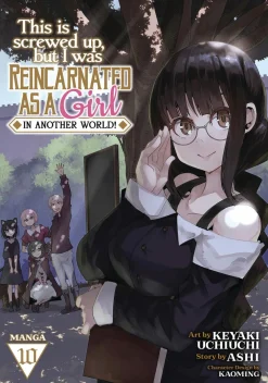 Ashi Isekai^This Is Screwed Up, but I Was Reincarnated as a GIRL in Another World! Vol. 10
