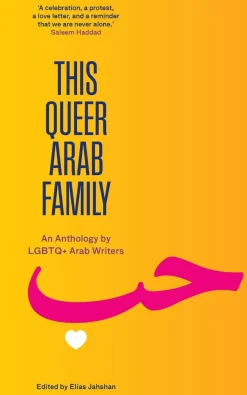 Elias Jahshan This Queer Arab Family: An Anthology by LGBTQ+ Arab Writers* Teknikk & Vitenskap|Biografier