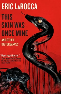 Eric Larocca Grøssere^This Skin Was Once Mine and Other Disturbances