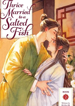 Bi Ka Bi Kommer Snart^Thrice Married to a Salted Fish (Novel) Vol. 2 Novel