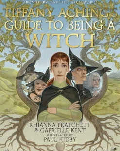 Gabrielle Kent Tiffany Aching's Guide to Being A Witch* Kropp, Sinn, & Sjel