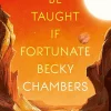 Becky Chambers To Be Taught, If Fortunate: A Novella* Biografier