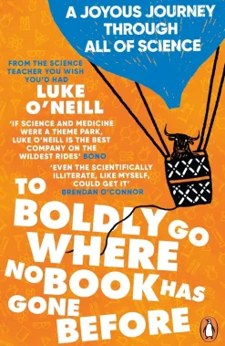 Luke O'Neill To Boldly Go Where No Book Has Gone Before: A Joyous Journey Through All of Science* Teknikk & Vitenskap|Biografier