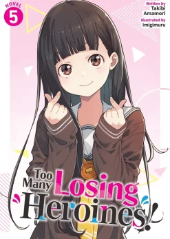 Takibi Amamori Too Many Losing Heroines L Vol. 05 (Novel)* Light Novels