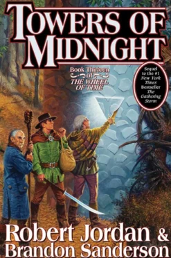 Brandon Sanderson Towers of Midnight: Book Thirteen of the Wheel of Time* Brandon Sanderson