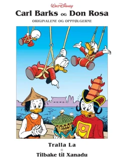 Carl Barks Tralla La - Tilbake til Xanadu HC* Don Rosa|Carl Barks