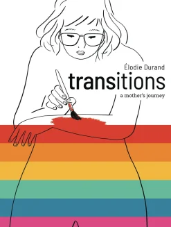Elodie Durand Lgbtq+^Transitions: A Mother's Journey