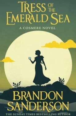 Brandon Sanderson Tress of the Emerald Sea: A Cosmere Novel* Brandon Sanderson