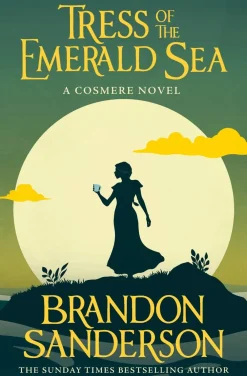 Brandon Sanderson Brandon Sanderson^Tress of the Emerald Sea: A Cosmere Novel