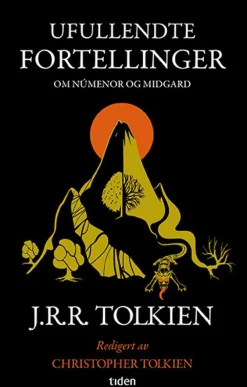 J. R. R. Tolkien J. R. R. Tolkien|Bøker På Norsk^Ufullendte fortellinger