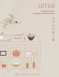 Millie Tsukagoshi Lagares Umai: Recipes From a Japanese Home Kitchen* Kokebøker