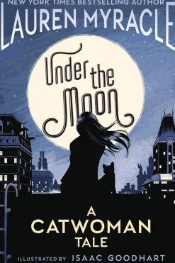 Isaac Goodhart Under the Moon: A Catwoman Tale* Barn & Unge