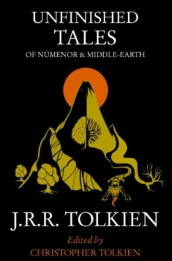 Christopher Tolkien J. R. R. Tolkien^Unfinished Tales: of Numenor and Middle-earth