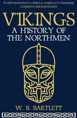 W. B. Bartlett Vikings: A History of the Northmen* Historie
