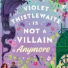 Emily Krempholtz Violet Thistlewaite is Not a Villain Anymore: A charming, must-read 2025 cosy fantasy romance debut with grumpy/sunshine vibes, small-town magic, and heartwarming second chances* Romantikk|Fantasy