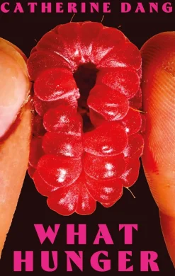 Catherine Dang What Hunger* Grøssere