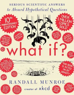 Randall Munroe Teknikk & Vitenskap^What If? 10th Anniversary Edition: Serious Scientific Answers to Absurd Hypothetical Questions
