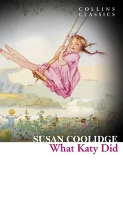 Susan Coolidge Humor^What Katy Did (Collins Classics)