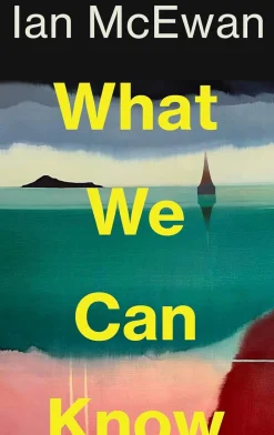 Ian McEwan Science Fiction^What We Can Know