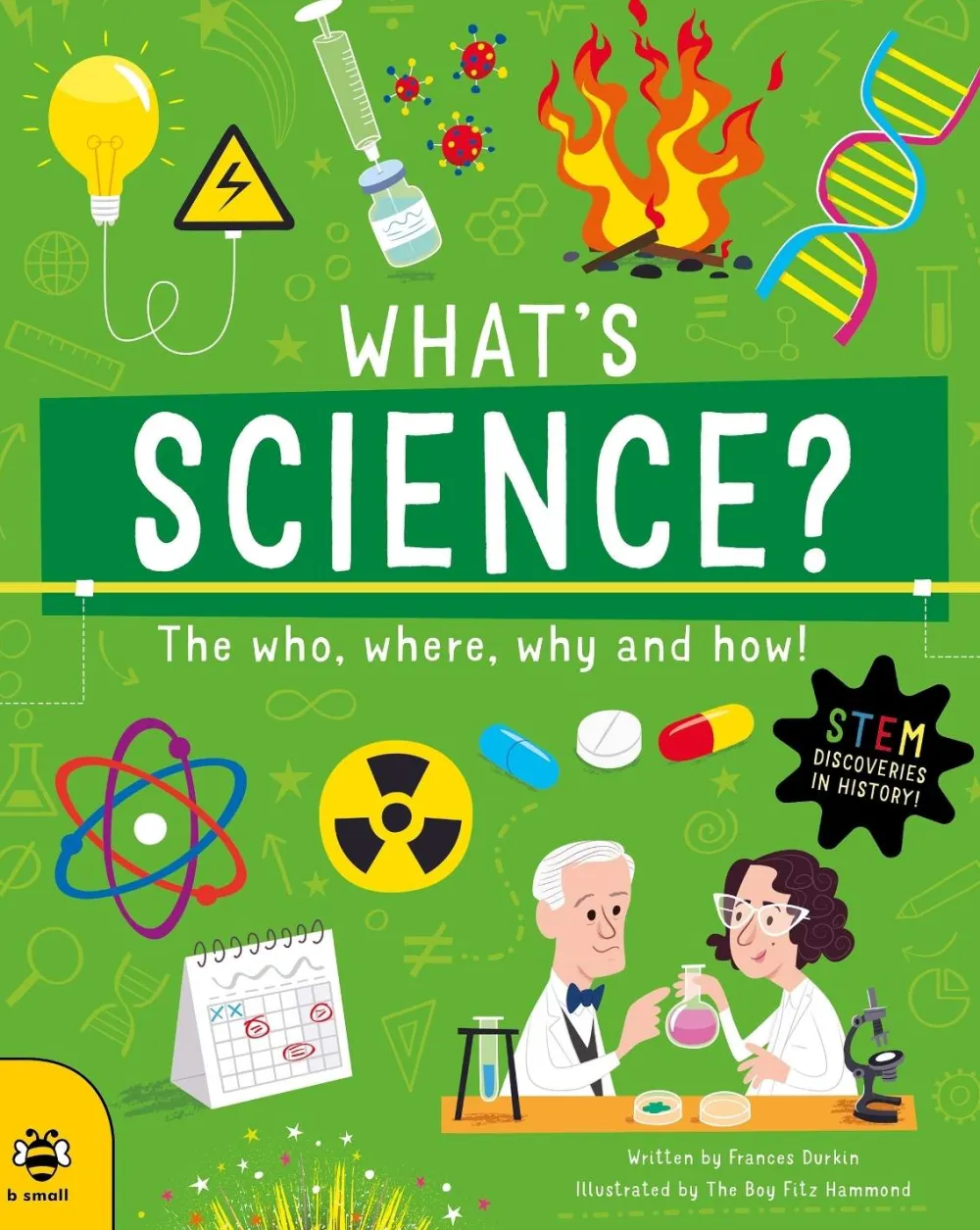 Frances Durkin What's Science?: The Who, Where, Why and How!* Teknikk & Vitenskap