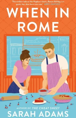 Sarah Adams Kokebøker^When in Rome: The deliciously charming rom-com from the author of the TikTok sensation, THE CHEAT SHEET!