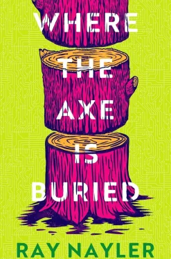 Ray Nayler Where the Axe is Buried* Historie