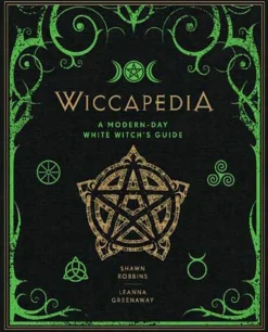 Leanna Greenaway Wiccapedia: A Modern-Day White Witch's Guide: Volume 1* Kropp, Sinn, & Sjel