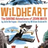 Julie Bertagna Wildheart: The Daring Adventures of John Muir* Biografier|Barn & Unge
