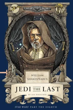 Ian Doescher William Shakespeare's Jedi the Last: Star Wars Part the Eighth* Science Fiction
