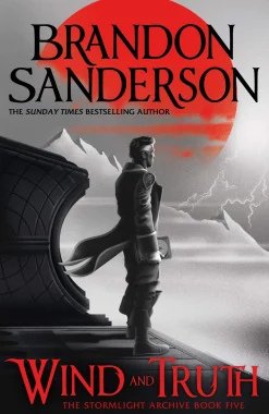 Brandon Sanderson Wind and Truth: The brand new epic Stormlight Archive novel from the international bestseller* Brandon Sanderson