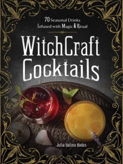 Julia Halina Hadas Kokebøker^WitchCraft Cocktails: 70 Seasonal Drinks Infused with Magic & Ritual