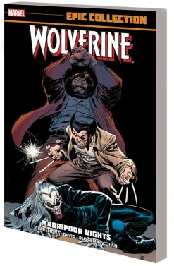 Chris Claremont Wolverine Epic Collection: Madripoor Nights* Wolverine