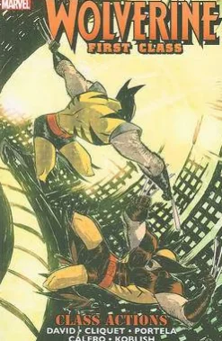 Peter David Wolverine^Wolverine First Class: Class Actions